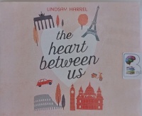The Heart Between Us written by Lindsay Harrel performed by Emily Sutton-Smith on Audio CD (Unabridged)
